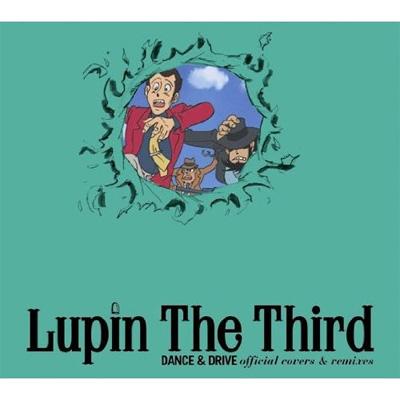 Lupin The Third DANCE & DRIVE official covers & remixes