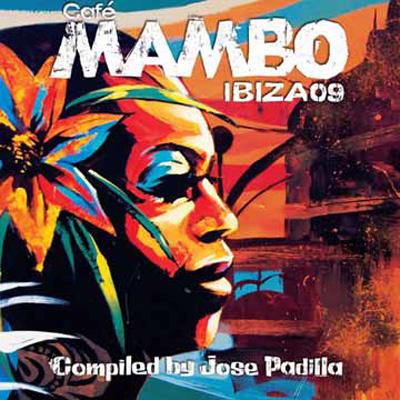 Cafe Mambo Ibiza 09 Compiled By Jose Padilla | HMV&BOOKS