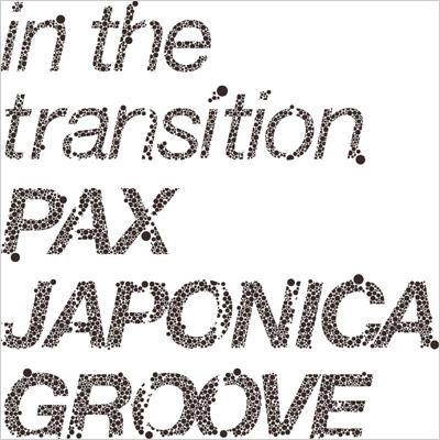 in the transition : PAX JAPONICA GROOVE | HMV&BOOKS online - NWR2033