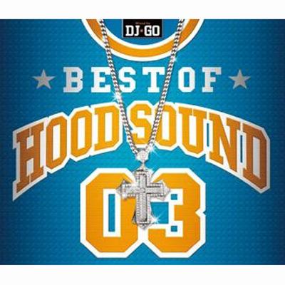 BEST OF HOOD SOUND 03 mixed by DJ☆GO : DJ☆GO | HMV&BOOKS online