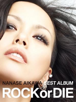 NANASE AIKAWA BEST ALBUM “ROCK or DIE” (DVD2枚組+AL2枚) : 相川七瀬