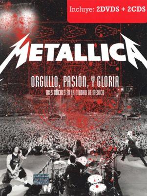 Orgullo Pasin Y Gloria: Tres Noches En La Ciudad De : Metallica 