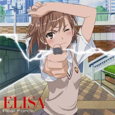 Real Force TVアニメ「とある科学の超電磁砲」新ＥＤテーマ : ELISA 