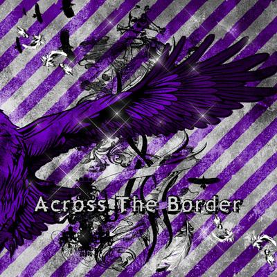 Across The Border (+12Pブックレット） 【初回限定盤Bタイプ