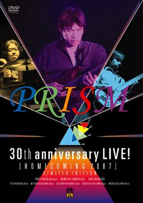 Prism 30th Anniversary Live Homecoming 2007 : PRISM | HMV&BOOKS