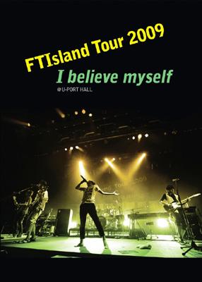 FTIsland Tour 2009 -I believe myself-@ U-PORT HALL : FTISLAND