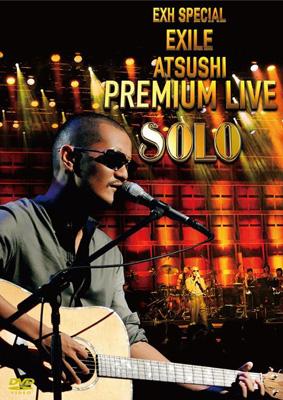 EXH SPECIAL EXILE ATSUSHI PREMIUM LIVE SOLO : EXILE ATSUSHI | HMVu0026BOOKS  online - RZBD-46490