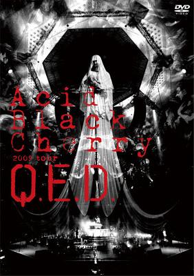 Acid Black Cherry 2009 tour “Q.E.D.” : Acid Black Cherry