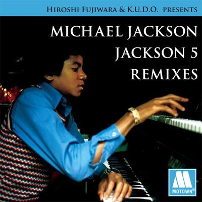 HIROSHI FUJIWARA & K.U.D.O.PRESENTS MICHAEL JACKSON /JACKSON5