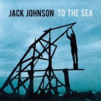 To The Sea (アナログレコード) : Jack Johnson | HMV&BOOKS online - 1426601