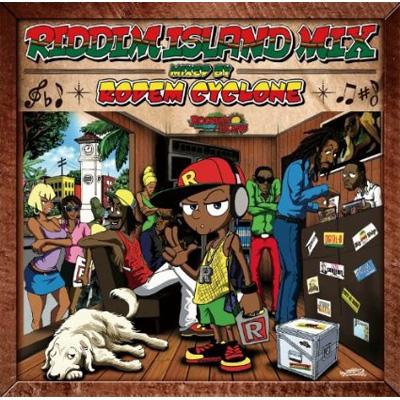 RIDDIM ISLAND MIX mixed by RODEM CYCLONE : RODEM CYCLONE