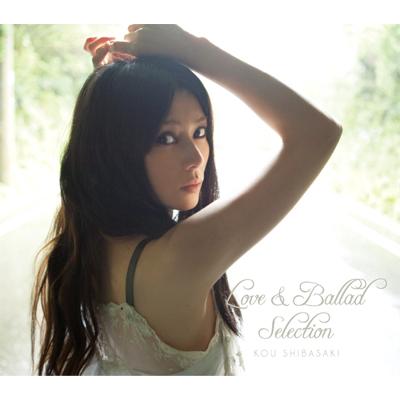 Love & Ballad Selection (+DVD)【初回限定盤】 : 柴咲コウ