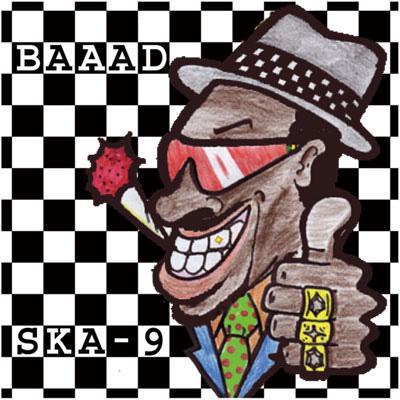 SKA-9 BAAAD アルバムCD SKA-9 BAAAD アルバムCD 【公式通販】