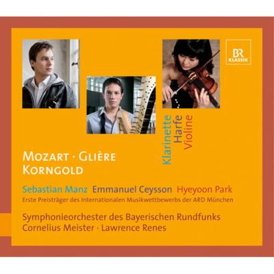 Mozart Clarinet Concerto : S.Manz, Gliere Harp Concerto : Ceysson, Korngold Violin Concerto : Hyeyoon Park