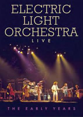 Live: The Early Years : Electric Light Orchestra (E.L.O. ...