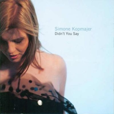 Didn't You Say : Simone (Simone Kopmajer) | HMV&BOOKS online - KAR7821