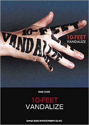 バンドスコア 10－FEET／VANDALIZE : 10-FEET | HMV&BOOKS