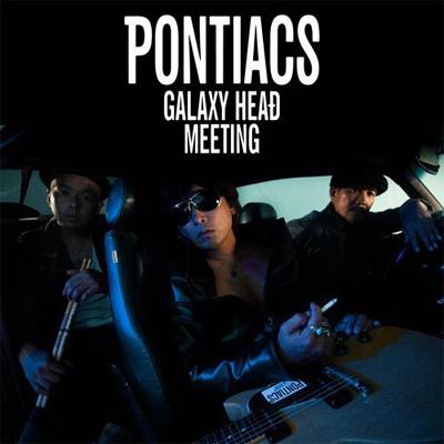 【未開封】PONTIACS GALAXY HEAD MEETING 特別版 GALAXY HEAD MEETING : PONTIACS | HMV&BOOKS online - VKCP-41