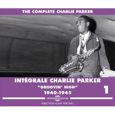 Integrale Charlie Parker: Groovin High 1940-1945 (3CD) : Charlie