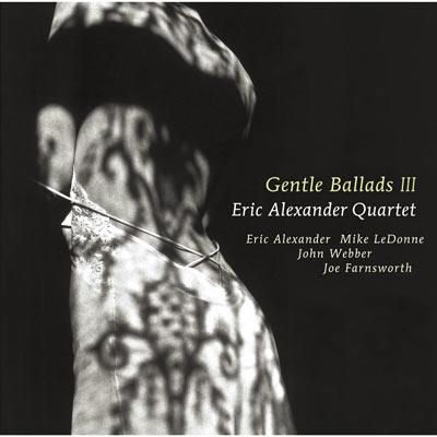 Gentle Ballads: III : Eric Alexander | HMV&BOOKS online - VHCD-78103