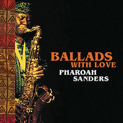 【美品】Pharoah Sanders / Ballads With Love Ballads With Love : Pharoah Sanders | HMV&BOOKS online : Online