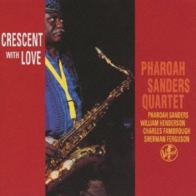 Crescent With Love: 愛のクレッセント : Pharoah Sanders | HMV&BOOKS