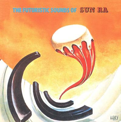 サン・ラ 『フューチャリスティック・サウンズ・オブ・サン・ラ』 Futuristic Sounds Of Sun Ra : Sun Ra | HMV&BOOKS online