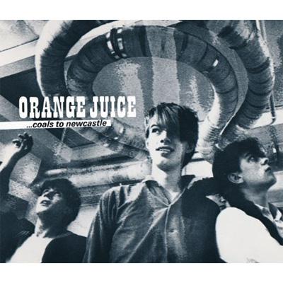 Coals To Newcastle : Orange Juice | HMV&BOOKS online - REWIGCD38X