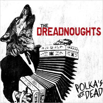 Polka's Not Dead : Dreadnoughts | HMVu0026BOOKS online - UNCL041