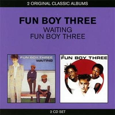 Classic Albums: Waiting / Fun Boy Three : Fun Boy Three