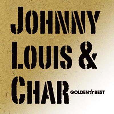 ゴールデン☆ベスト Johnny,Louis & Char : ジョニールイスアンドチャー | HMV&BOOKS online - PCCA-3393