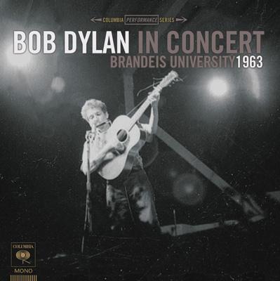 Bob Dylan In Concert: Brandeis University 1963