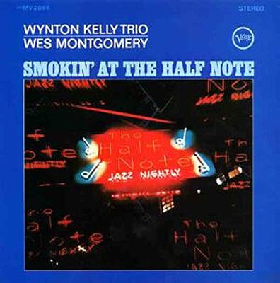 Smokin' At The Half Note : Wes Montgomery / Wynton Kelly