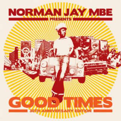 Norman Jay Presents Good Times 30th Anniversary Edition : Norman