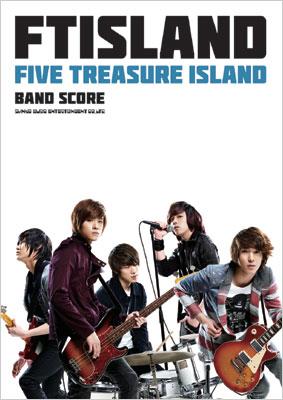 バンド・スコア / FTISLAND「FIVE TREASURE ISLAND」 : FTISLAND