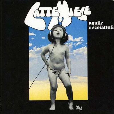 ラッテ・エ・ミエーレ-Aquile E Scoiattoli 伊盤 プログレ Aquile E Scoiattori 鷲と栗鼠 : Latte E Miele | HMV&BOOKS online