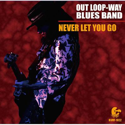 Never Let You Go Out Loop Way Blues Band Hmv Books Online Online Shopping Information Site Bsmf 1022 English Site