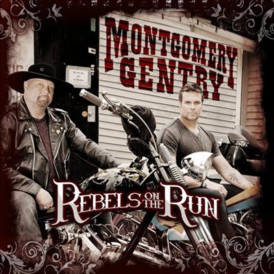 Montgomery Gentry / Rebels On The Run