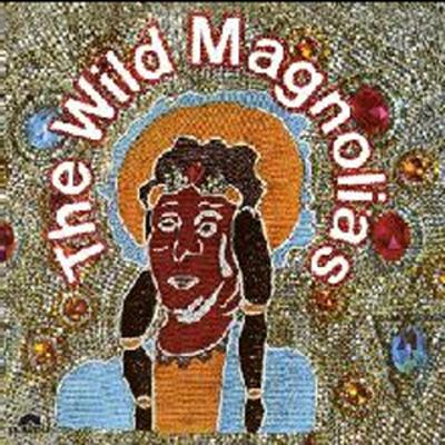 The Wild Magnolias WILD MAGNOLIAS レコード Wild Magnolias : Wild Magnolias | HMV&BOOKS online - CRCD3281