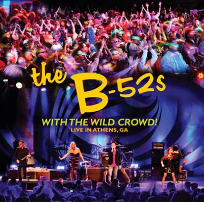the B-52's/ウィズ・ザ・ワイルド・クラウド!～ライヴ・イン・アセンズ With The Wild Crowd!: Live In Athens, Ga : B-52's