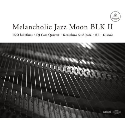 【中古】 メランコリック・ジャズ・ムーン・ブラック　2/ＣＤ/FAMC-070 Melancholic Jazz Moon Blk 2 | HMV&BOOKS online - FAMC-70