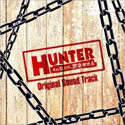 HUNTER ～その女たち、賞金稼ぎ～」 Original Sound Track | HMV&BOOKS