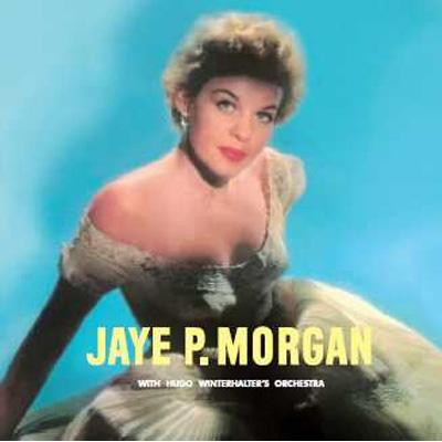 With Hugo Winterhalter's Orchestra : Jaye P. Morgan