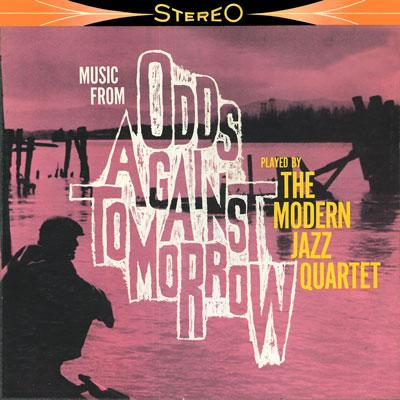 Odds Against Tomorrow : Modern Jazz Quartet | HMV&BOOKS