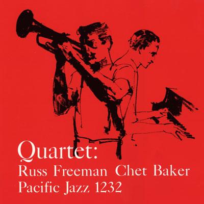 Quartet: Russ Freeman And Chet Baker : Chet Baker / Russ Freeman