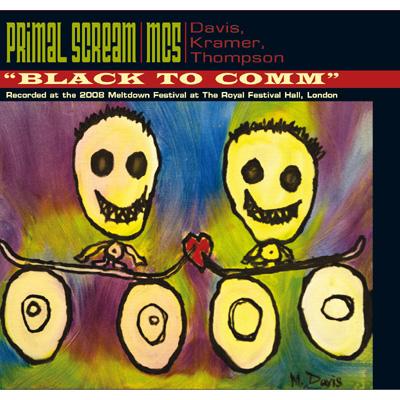 Black To Comm (2CD＋DVD) : Primal Scream / Mc5 | HMV&BOOKS online