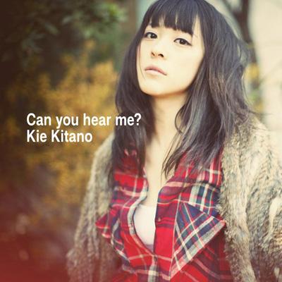 Can you hear me? (+DVD)【初回限定盤】 : 北乃きい | HMV&BOOKS ...