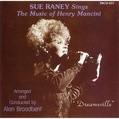 Dreamsville: Sings The Music Of Henry Mancini : Sue Raney