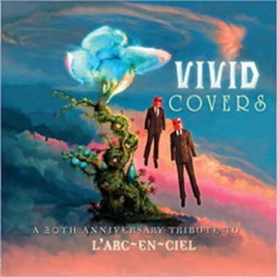Vivid Covers: A 20th Anniversary Tribute To L'Arc-En-Ciel 