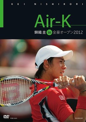 Air K 錦織圭 In 全豪オープン 12 錦織圭 Hmv Books Online Pcbe